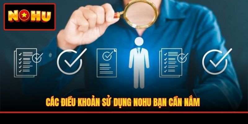 Các điều khoản sử dụng NOHU bạn cần nắm
