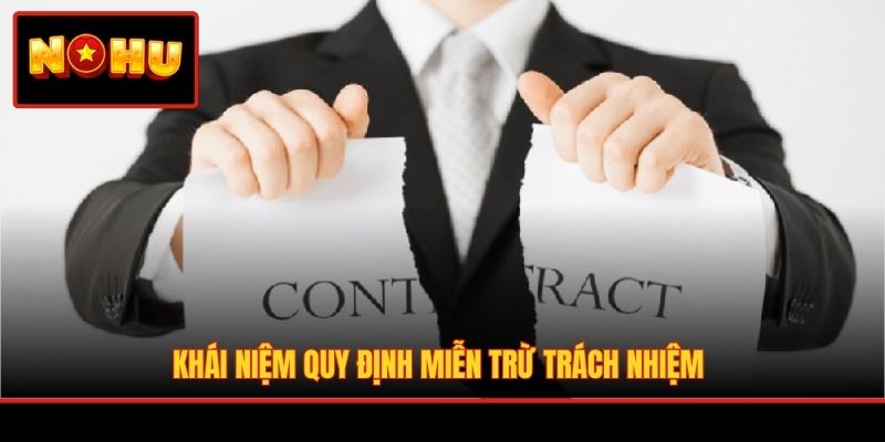Khái niệm quy định miễn trừ trách nhiệm