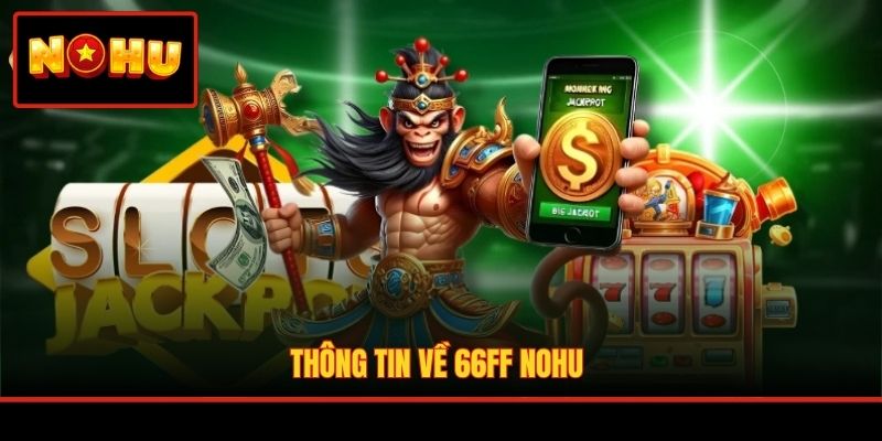 Thông tin về 66FF nohu