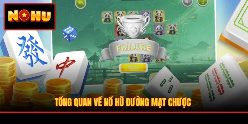 Tổng quan về nổ hũ Đường Mạt Chược