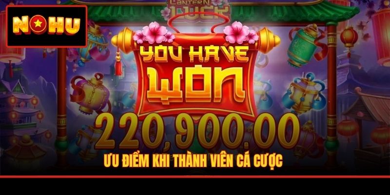 Ưu điểm khi thành viên cá cược